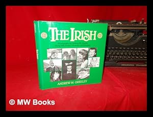 Immagine del venditore per The Irish: photographs by Andrew M. Greeley.Along with Poems, Proverbs, and Blessings venduto da MW Books