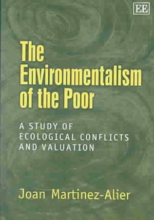 Imagen del vendedor de Environmentalism of the Poor : A Study of Ecological Conflicts and Valuation a la venta por GreatBookPricesUK