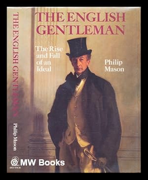 Imagen del vendedor de The English gentleman : the rise and fall of an ideal a la venta por MW Books