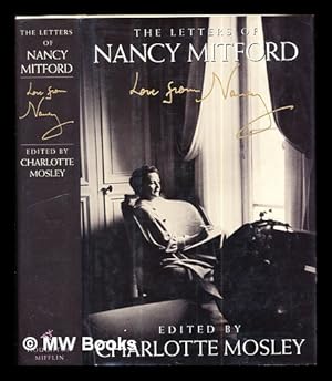 Imagen del vendedor de Love from Nancy : the letters of Nancy Mitford / edited by Charlotte Mosley a la venta por MW Books