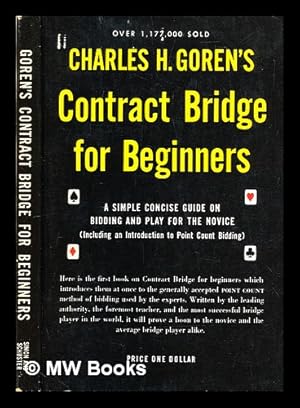 Seller image for Charles H. Goren's Contract Bridge for beginners : A simple concise guide for the novice (including point count bidding) for sale by MW Books