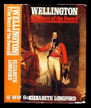 Bild des Verkufers fr Wellington : the years of the sword / Elizabeth Longford zum Verkauf von MW Books