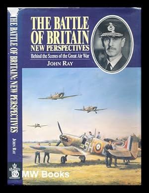 Imagen del vendedor de The Battle of Britain : new perspectives ; behind the scenes of the great air war a la venta por MW Books