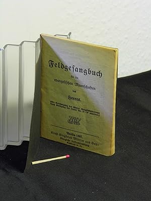 Feldgesangbuch für die evangelischen Mannschaften des Heeres - Mit Genehmigung des Königlichen Kr...