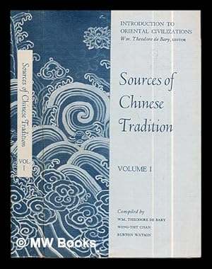 Image du vendeur pour Sources of Chinese tradition. Volume 1 / compiled by Wm. Theodore de Bary, Wing-tsit Chan, Burton Watson, with contributions by Yi-Pao Mei mis en vente par MW Books