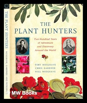 Bild des Verkufers fr The plant hunters : two hundred years of adventure and discovery around the world zum Verkauf von MW Books