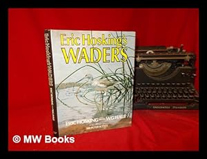 Bild des Verkufers fr Eric Hosking's Waders / Eric Hosking with W.G. Hale ; foreword by Sir Peter Scott zum Verkauf von MW Books
