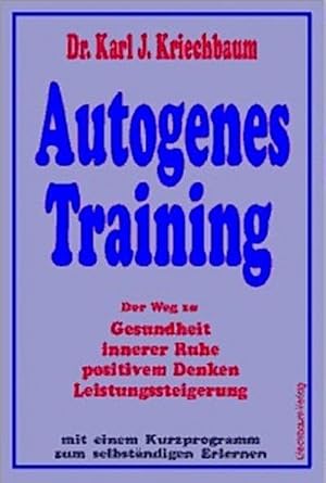 Bild des Verkufers fr Autogenes Training: Der Weg zu Gesundheit, innerer Ruhe, positivem Denken, Leistungssteigerung. Mit einem Kurzprogramm zum selbstndigen Erlernen zum Verkauf von Buchliebe-shop I Buchhandlung am Markt