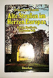 Bild des Verkufers fr Alte Straen im Herzen Europas - Knige, Kaufleute, Fahrendes Volk zum Verkauf von Buchliebe-shop I Buchhandlung am Markt