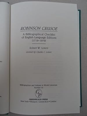 Immagine del venditore per Robinson Crusoe a bibliographical checklist of english language editions (1719 -1979). New York, Greenwood, 1991. XIX, 1 Bl., 303 S. 1 Bl. Gr.-8. Goldgeprg. Orig.-Leinenband. venduto da Antiquariat Daniel Schramm e.K.