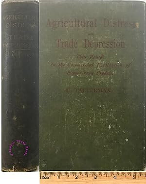 Agricultural distress and trade depression: their remedy in the commercial realization of home-gr...