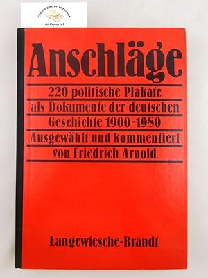 Anschläge : Politische Plakate in Deutschland 1900 - 1970 . 166 Blätter in den Druck- und Papierf...