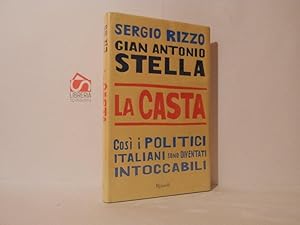 Bild des Verkufers fr La casta. Cos i politici italini sono diventati intoccabili zum Verkauf von Libreria Spalavera