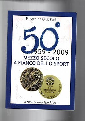 Imagen del vendedor de Panathlon Club Forl. 50 1959-2009 mezzo secolo a fianco dello sport. a la venta por Libreria Gull
