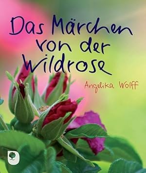 Das Maerchen von der Wildrose