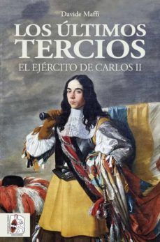 Image du vendeur pour LOS ULTIMOS TERCIOS. EL EJERCITO DE CARLOS II mis en vente par CENTRAL LIBRERA REAL FERROL