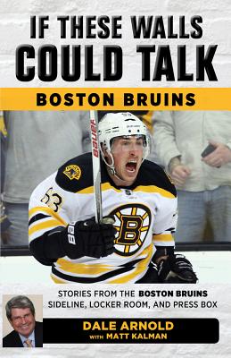 Seller image for If These Walls Could Talk: Boston Bruins: Stories from the Boston Bruins Ice, Locker Room, and Press Box (Paperback or Softback) for sale by BargainBookStores