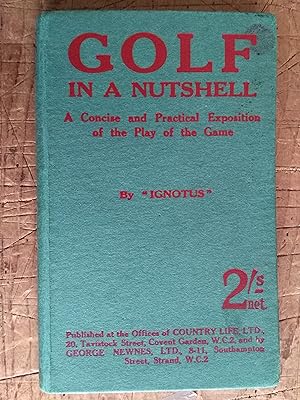Golf in a Nutshell a Concise and Practical Exposition of the Play of the Game