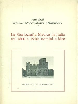 La storiografia Medica in Italia tra 1800 e 1950: uomini e idee