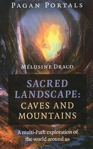 Seller image for Pagan Portals - Sacred Landscape: Caves and Mountains (Paperback) for sale by Grand Eagle Retail