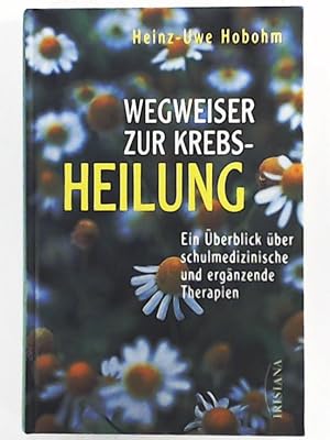 Seller image for Wegweiser zur Krebsheilung for sale by Leserstrahl  (Preise inkl. MwSt.)