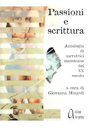 Passioni e Scrittura ;. Antologia di narratrici messicane del XX secolo