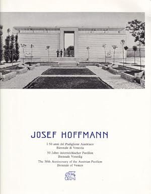 Immagine del venditore per Josef Hoffmann. 50 anni di Padiglione Austriaco Biennale di Venezia. 50 Jahre sterreichischer Pavillon Biennale Venedig. The 50th Anniversary of the Austrian Pavillon Biennale of Venice. venduto da Antiquariat Querido - Frank Hermann