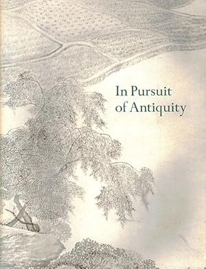 Seller image for In Pursuit of Antiquity; Chinese Paintings of the Ming and Ch'ing Dynasties from the Collection of Mr. and Mrs. Earl Morse for sale by LEFT COAST BOOKS