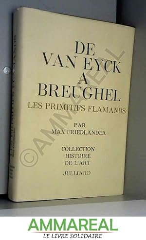 Bild des Verkufers fr De Van Eyck  Breughel : Les primitifs flamands zum Verkauf von Ammareal
