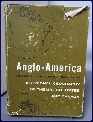 Immagine del venditore per ANGLO-AMERICA. A REGIONAL GEOGRAPHY OF THE UNITED STATES AND CANADA. venduto da Parnassus Book Service, Inc