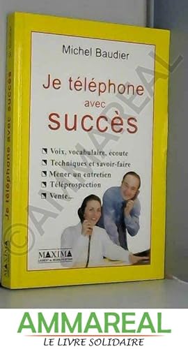 Seller image for Je tlphone avec succs for sale by Ammareal