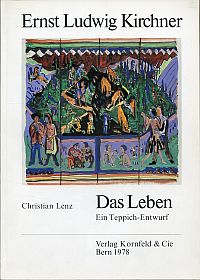 Image du vendeur pour Ernst Ludwig Kirchner ; Das Leben. ein Teppich-Entwurf. mis en vente par Bcher Eule
