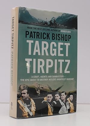 Seller image for Target Tirpitz. X-Craft, Agents and Dambusters - the epic Quest to destroy Hitler's mightiest Warship. SIGNED PRESENTATION COPY for sale by Island Books