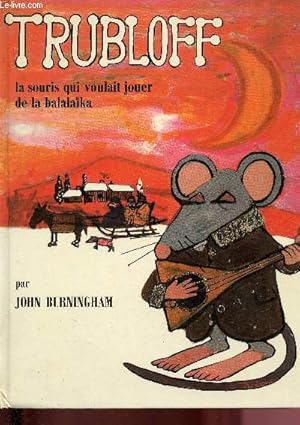 Bild des Verkufers fr Trubloff la souris qui voulait jouer de la balalaika zum Verkauf von Le-Livre