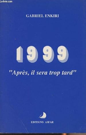 Image du vendeur pour 1999 "Aprs, il sera trop tard" mis en vente par Le-Livre