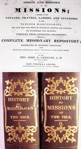 Image du vendeur pour The Origin And History Of Missions; / A Record Of The Voyages, Travels, Labors, And Successes Of The Various Missionaries.in Two Volumes mis en vente par Watermark West Rare Books