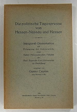 Die politische Tagespresse von Hessen-Nassau und Hessen. Dissertation.