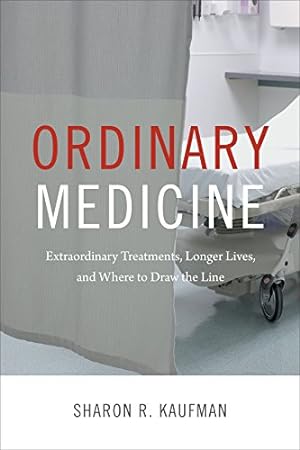 Immagine del venditore per Ordinary Medicine: Extraordinary Treatments, Longer Lives, and Where to Draw the Line (Critical Global Health: Evidence, Efficacy, Ethnography) by Kaufman, Sharon R. [Hardcover ] venduto da booksXpress