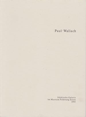 Paul Wallach : Present Tense [anlässlich der Ausstellungen der Städtischen Galerie im Museum Folk...