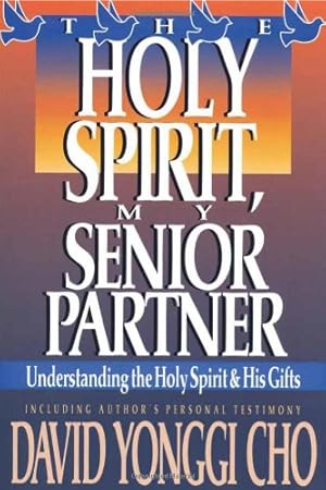 Bild des Verkufers fr Holy Spirit, My Senior Partner: Understanding the Holy Spirit and His gifts by Cho, Paul Y [Paperback ] zum Verkauf von booksXpress