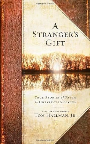 Seller image for A Stranger's Gift: True Stories of Faith in Unexpected Places [Soft Cover ] for sale by booksXpress