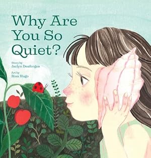 Imagen del vendedor de Why Are You So Quiet? by Desforges, Jaclyn [Hardcover ] a la venta por booksXpress
