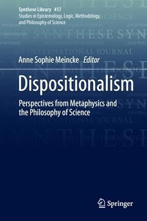 Seller image for Dispositionalism: Perspectives from Metaphysics and the Philosophy of Science (Synthese Library (417)) [Hardcover ] for sale by booksXpress