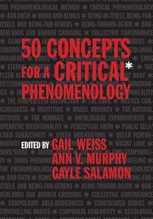 Seller image for 50 Concepts for a Critical Phenomenology by Weiss, Gail, Salamon, Gayle, Murphy, Ann V. [Hardcover ] for sale by booksXpress