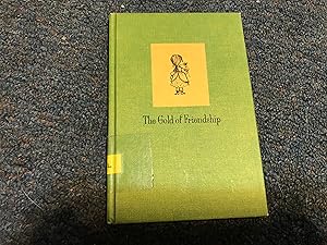 Seller image for THE GOLD OF FRIENDSHIP for sale by Betty Mittendorf /Tiffany Power BKSLINEN