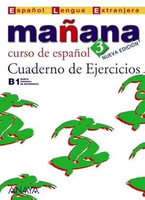Mañana 3. Curso de español B1. Cuaderno de Ejercicios. Nueva edición.