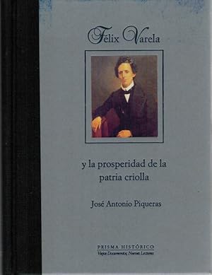 Imagen del vendedor de Flix Varela y la prosperidad de la patria criolla. a la venta por La Librera, Iberoamerikan. Buchhandlung