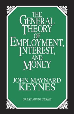 Seller image for The General Theory of Employment, Interest, and Money (Great Minds) [Soft Cover ] for sale by booksXpress