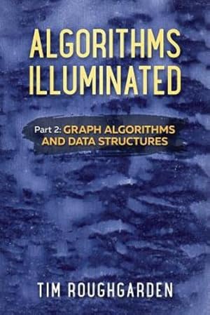 Immagine del venditore per Algorithms Illuminated (Part 2): Graph Algorithms and Data Structures (Volume 2) by Roughgarden, Tim [Paperback ] venduto da booksXpress