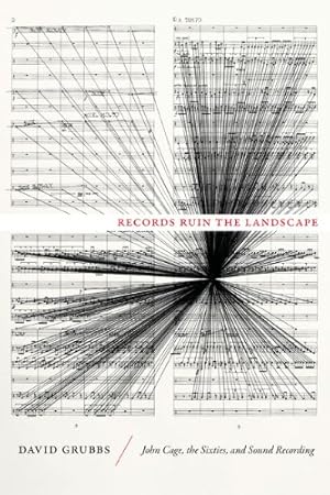 Image du vendeur pour Records Ruin the Landscape: John Cage, the Sixties, and Sound Recording by Grubbs, David [Hardcover ] mis en vente par booksXpress